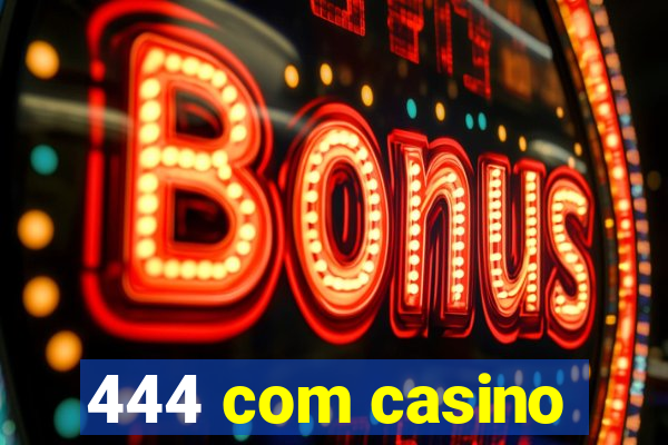 444 com casino